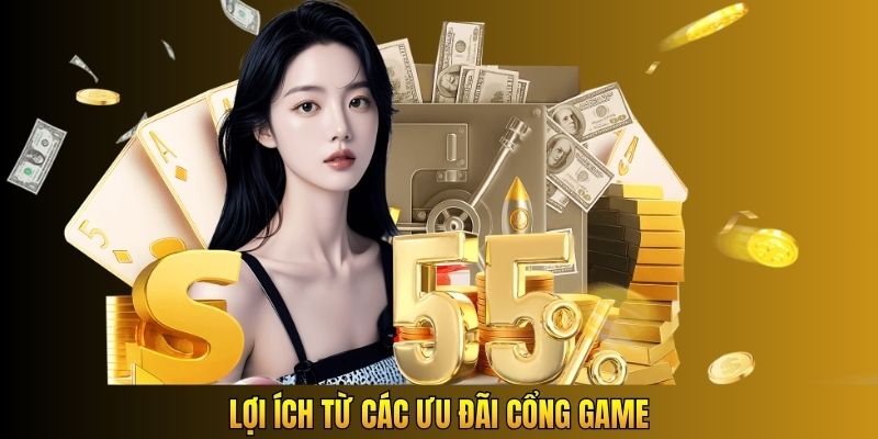 Lợi ích từ các ưu đãi cổng game
