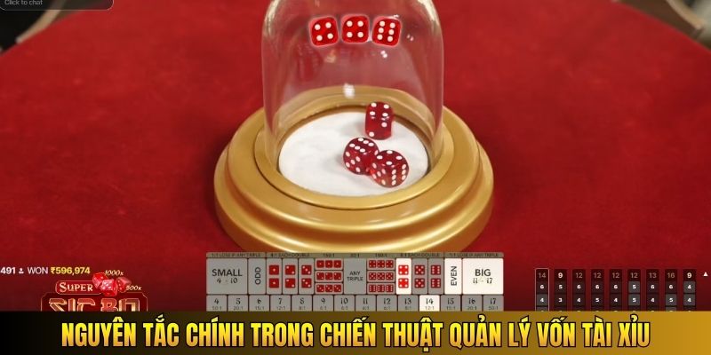 Nguyên tắc chính trong chiến thuật quản lý vốn Tài Xỉu